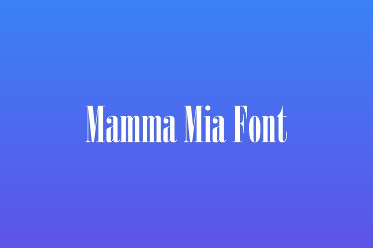 Mamma Mia Font free download preview 1 – Serif Fonts font